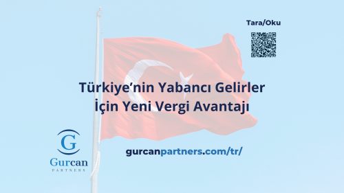 Türkiye’nin Yabancı Gelirler İçin Yeni Vergi Avantajı